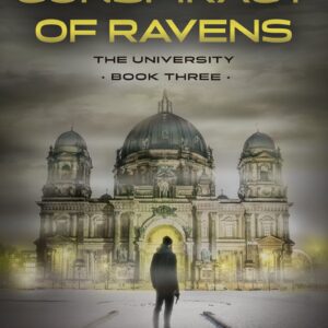 A Conspiracy of Ravens: A Modern Espionage Thriller (University Book #3)