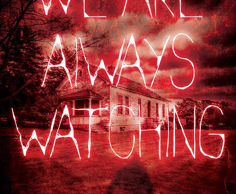 We Are Always Watching by Hunter Shea