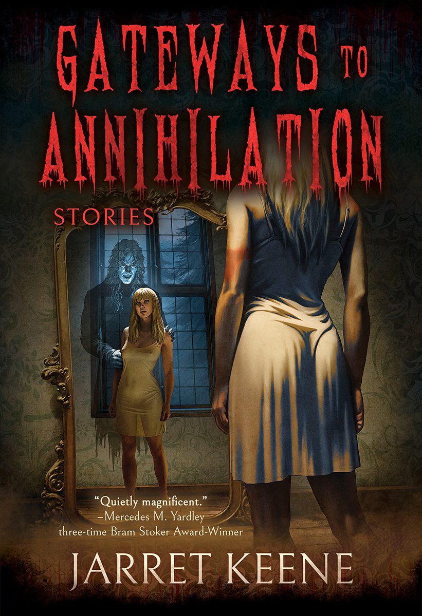 Gateways to Annihilation: Stories by Jarret Keene