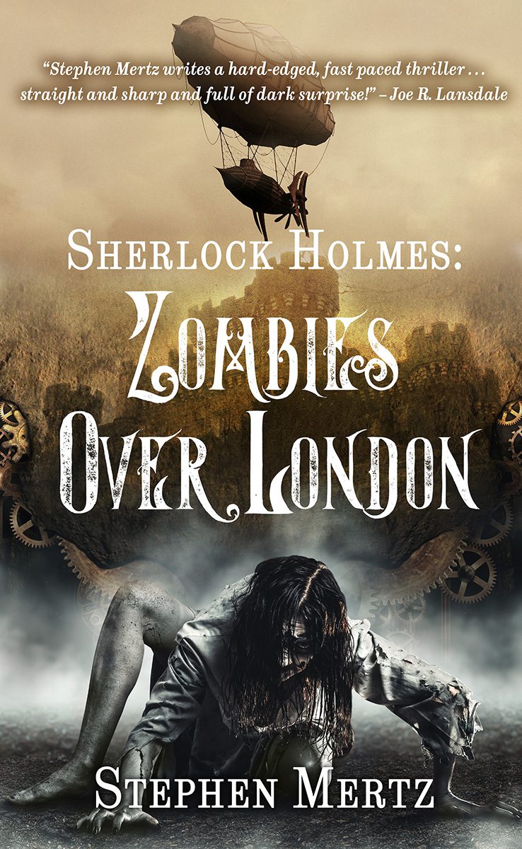 Sherlock Holmes: Zombies Over London by Stephen Mertz