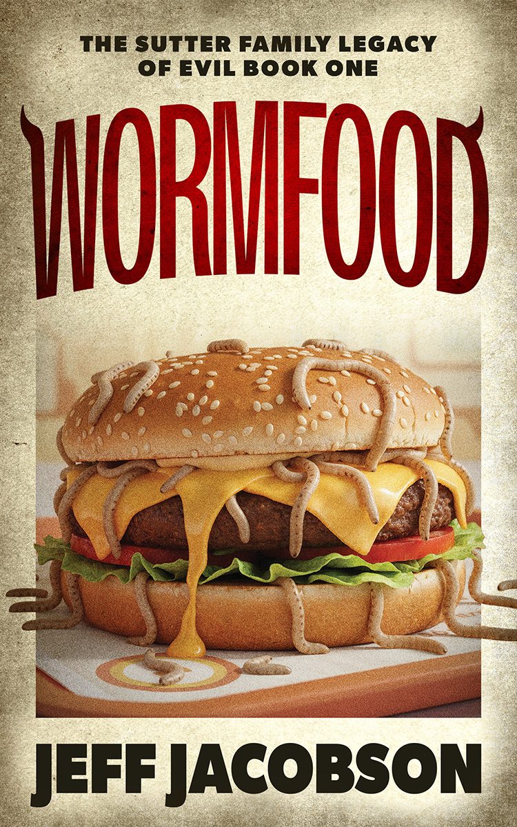 Wormfood (The Sutter Family Legacy of Evil Book 1) by Jeff Jacobson